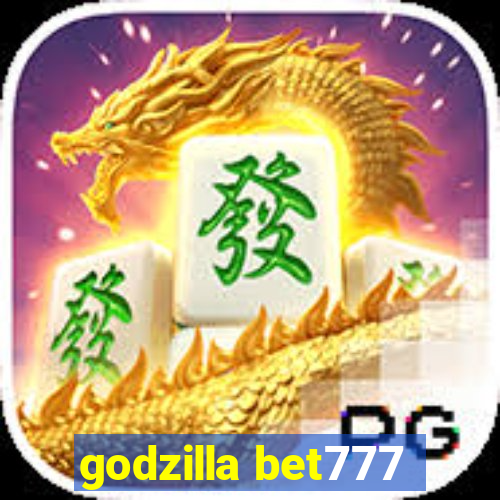 godzilla bet777